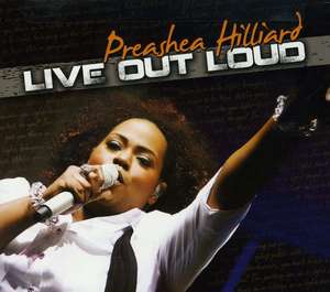 

Preashea Hilliard: Live Out Loud
