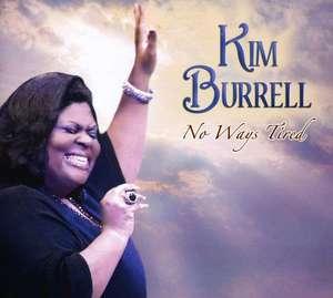 

Kim Burrell: No Ways Tired