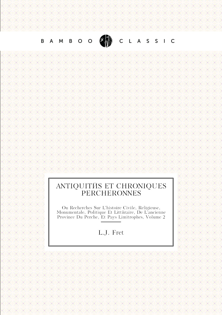 

Antiquites Et Chroniques Percheronnes