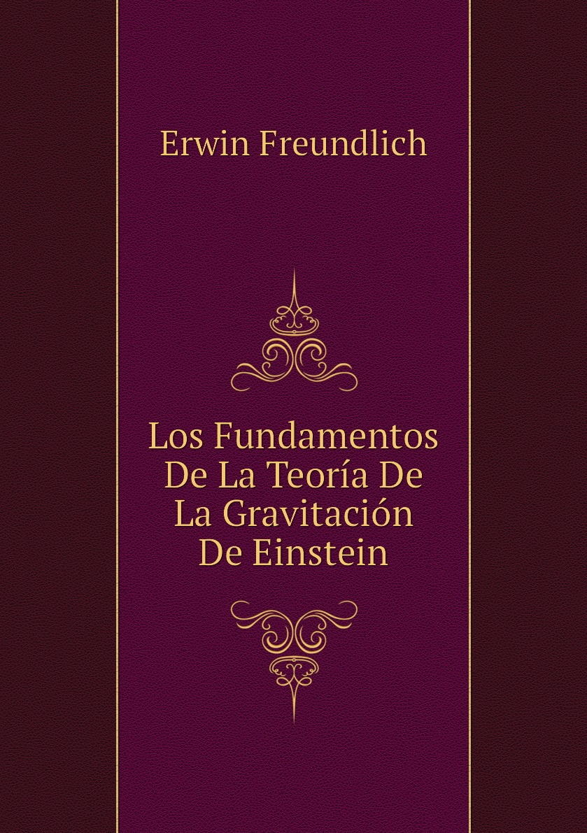 

Los Fundamentos De La Teoria De La Gravitacion De Einstein