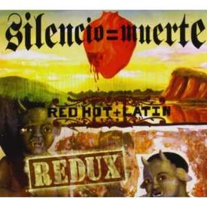 

Silencio = Muerte: Red Hot + Latin Redux