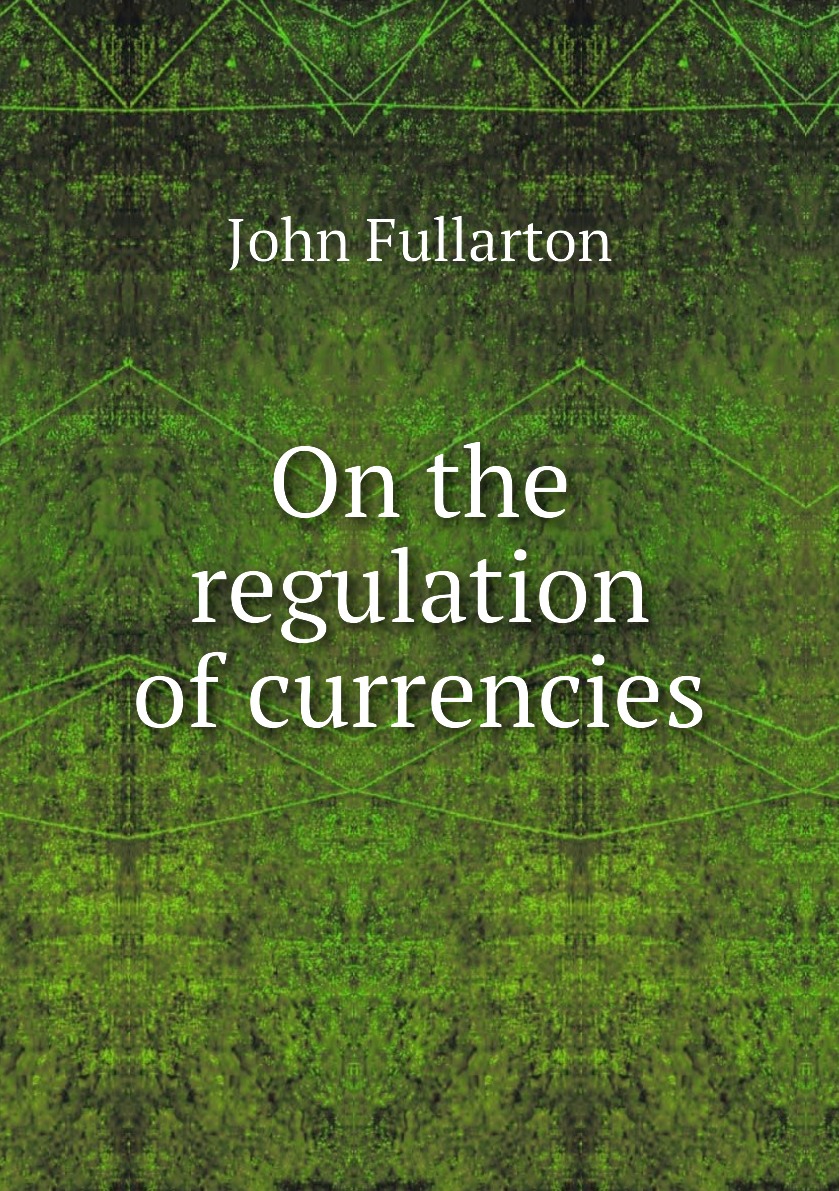 

On the regulation of currencies