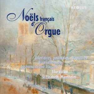 Noels francais d'Orgue / Elke Volker