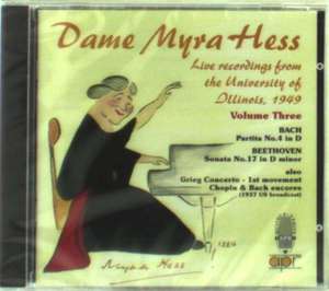 HESS, MYRA AT ILLINOIS UNIVERSITY. Vol.3: Bach & Beethoven etc.