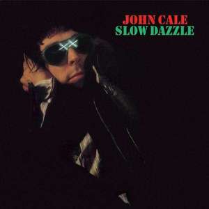 John Cale: Slow Dazzle (180g)