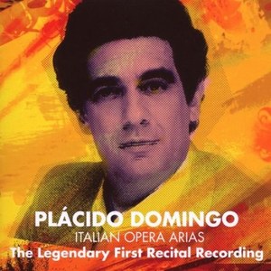 

DOMINGO, PLACIDO Italian Opera Arias. The Legendary First Recital Recording., 1 CD