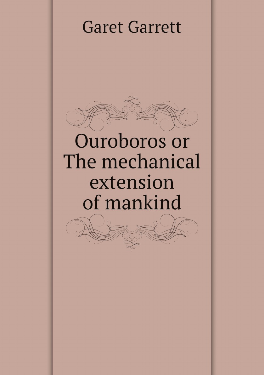 

Ouroboros or The mechanical extension of mankind
