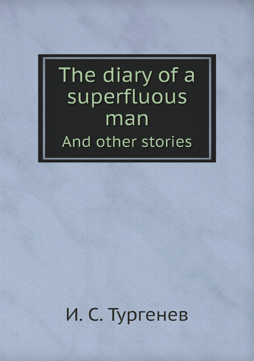

The diary of a superfluous man