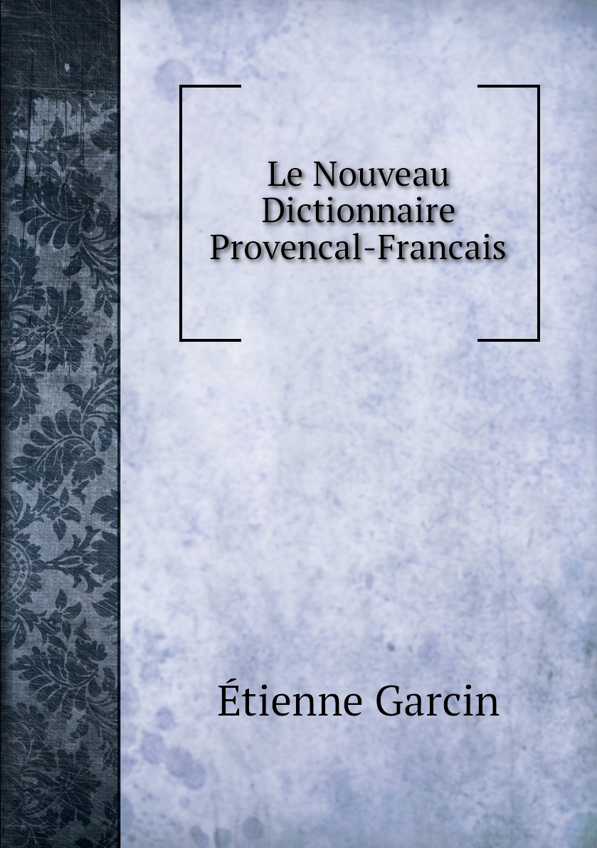 

Le Nouveau Dictionnaire Provencal-Francais