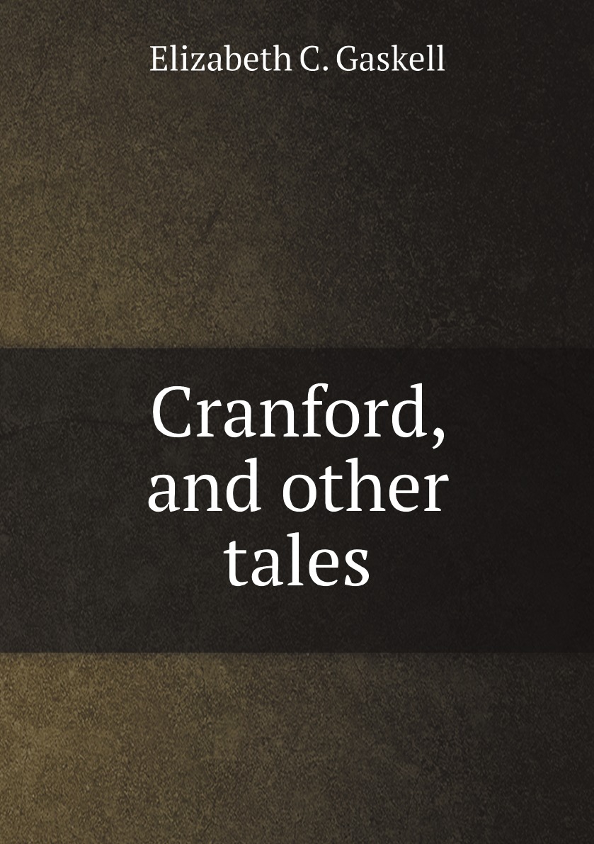 

Cranford, and other tales