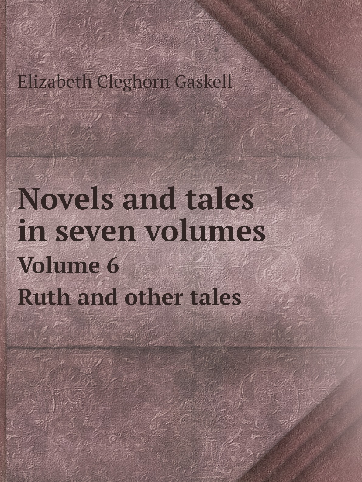 

Novels and tales in seven volumes