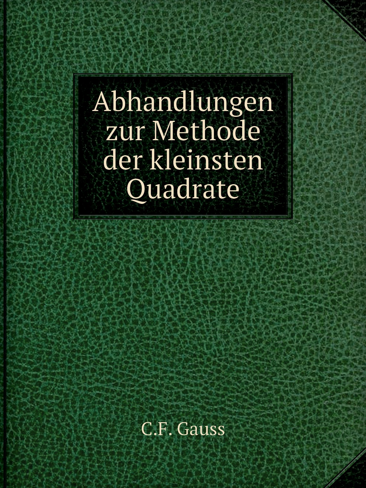 

Abhandlungen zur Methode der kleinsten Quadrate