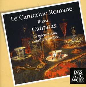 

Rossi: Le Canterine Romane. / Tragicomedia; Stephen Stubbs, 1 CD