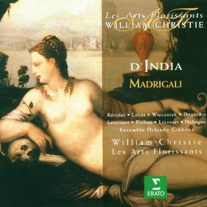 D`INDIA: Italian Madrigals. / Les Arts Florissants; William Christie