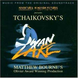 TCHAIKOVSKY: Swan Lake. Music from the Original Soundtrack of Matthew Bournes Olivier. / T