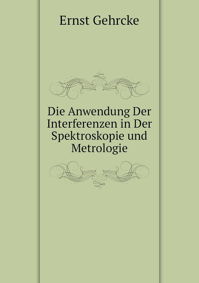 

Die Anwendung Der Interferenzen in Der Spektroskopie und Metrologie