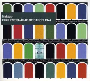 Orquestra Arab de Barcelona: Maktub