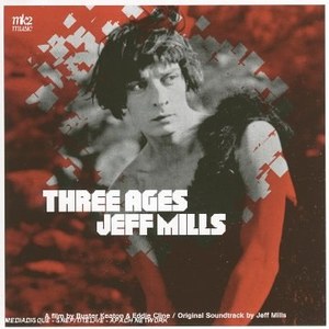 Jeff Mills: Three Ages