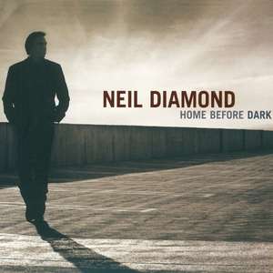 

Neil Diamond: Home Before Dark