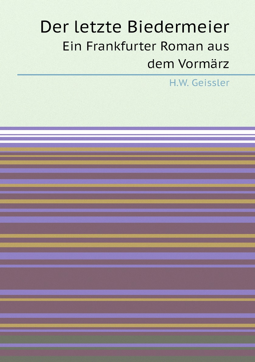 

Der letzte Biedermeier