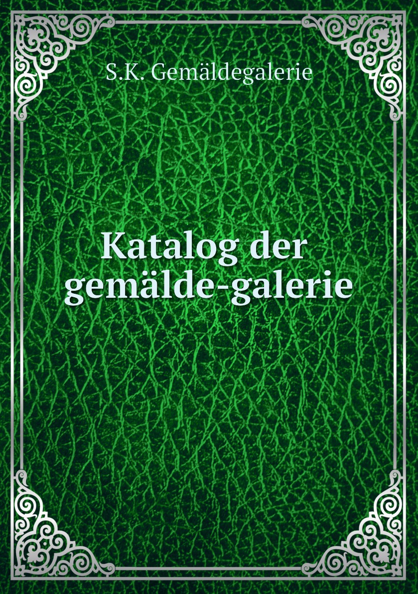 

Katalog der gemalde-galerie