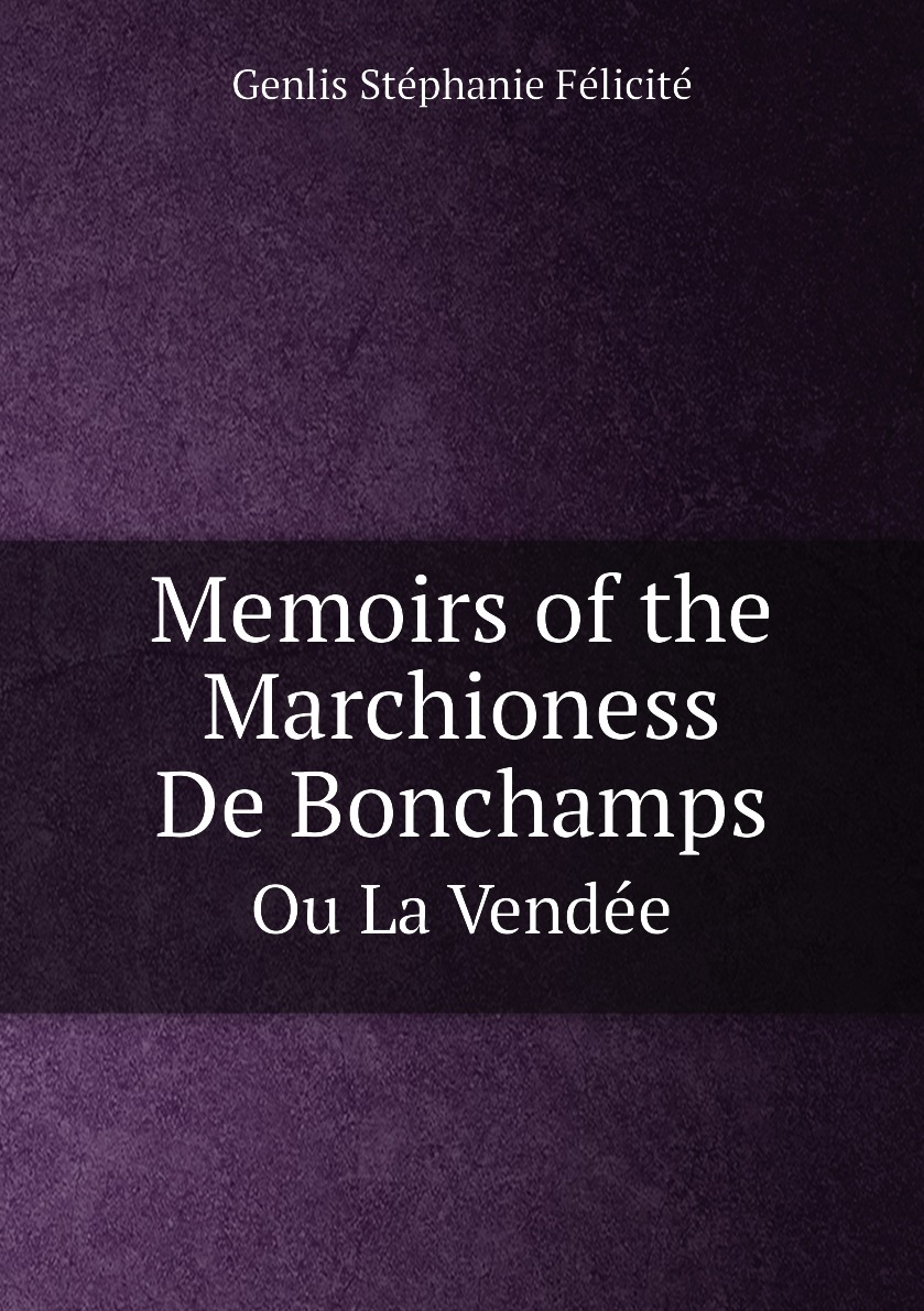 

Memoirs of the Marchioness De Bonchamps