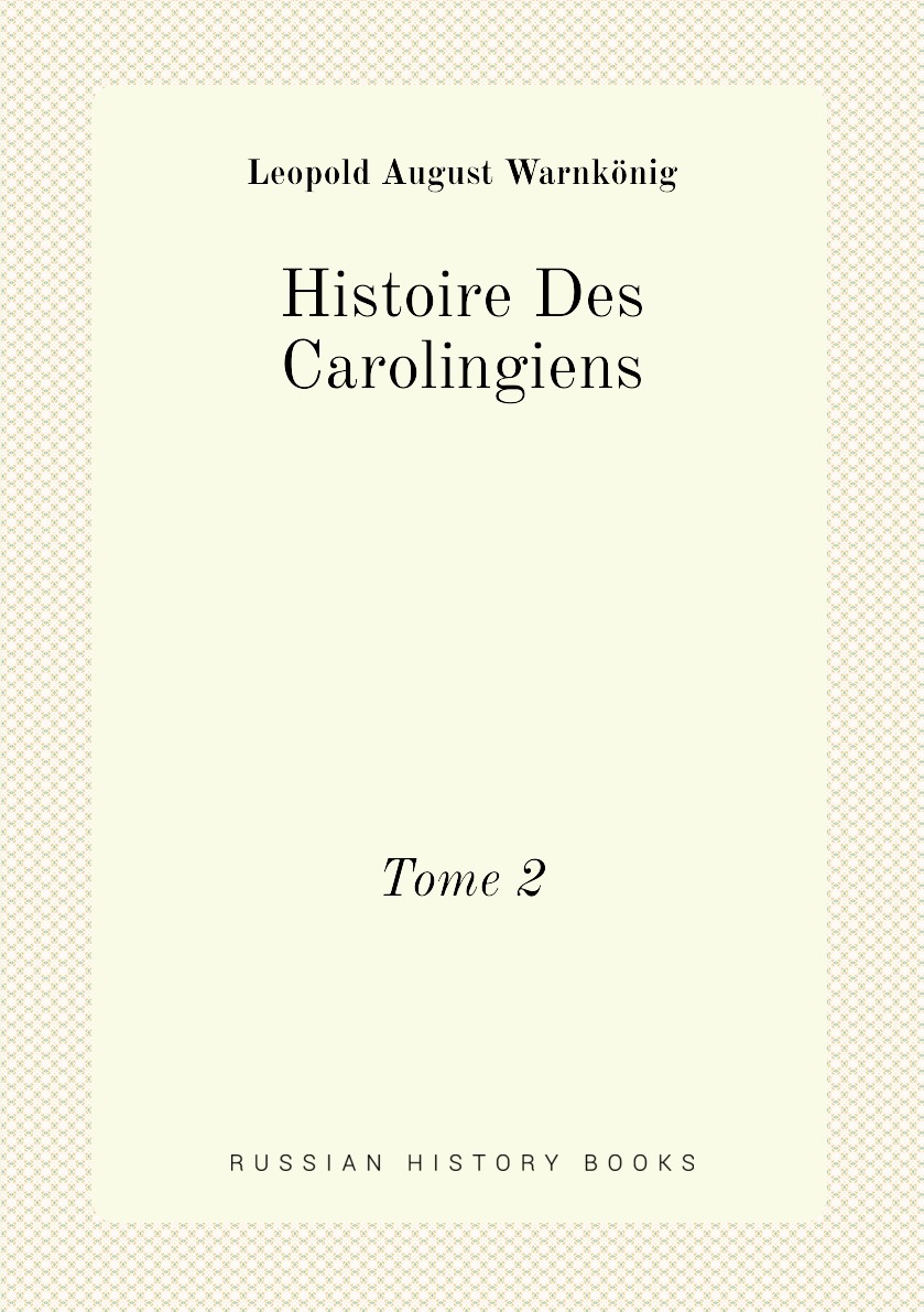 

Histoire Des Carolingiens