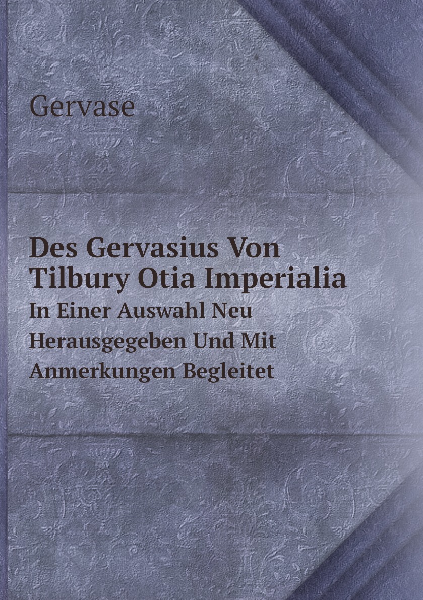 

Des Gervasius Von Tilbury Otia Imperialia