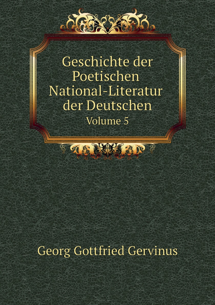 

Geschichte der Poetischen National-Literatur der Deutschen