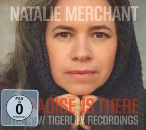 Natalie Merchant: Paradise is There: The New Tigerlily Recordings (CD / DVD)