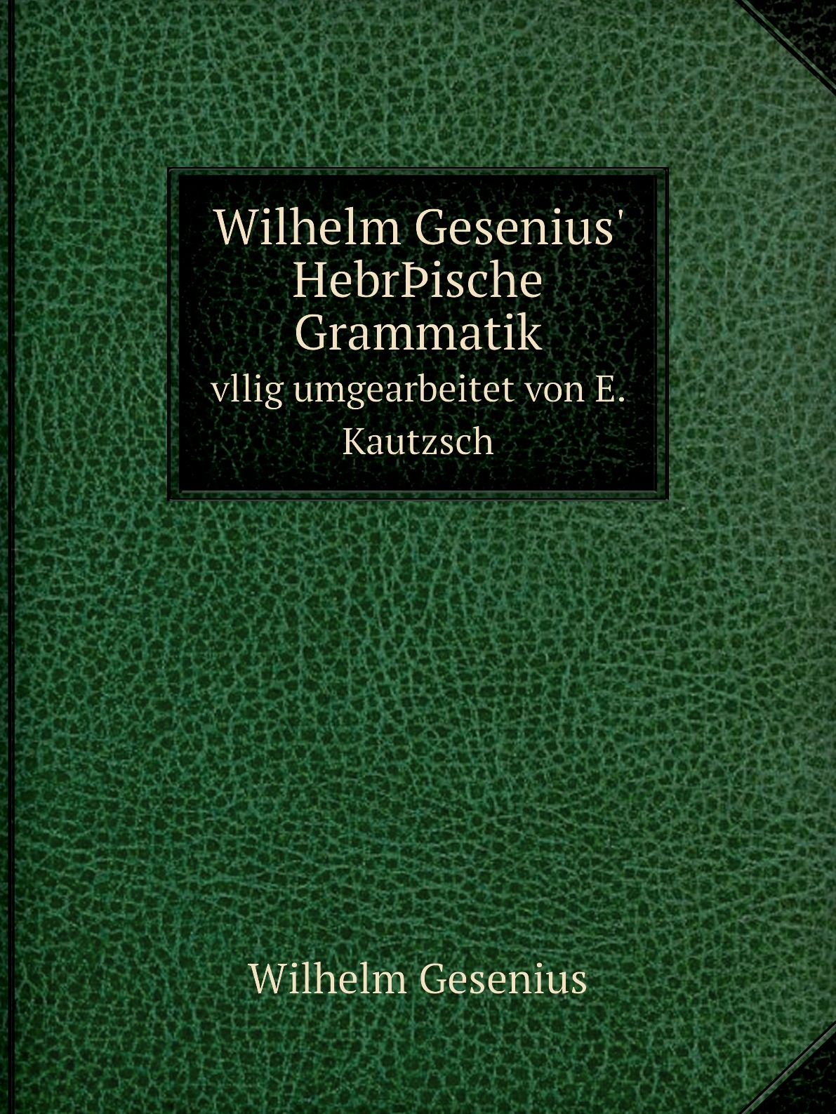 

Wilhelm Gesenius' Hebrische Grammatik
