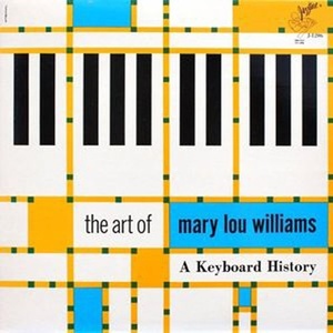 

Mary Lou Williams: A Keyboard History
