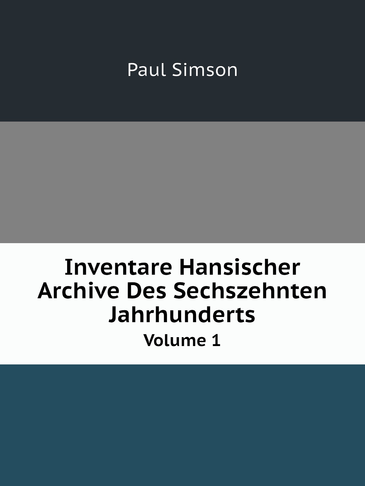 

Inventare Hansischer Archive Des Sechszehnten Jahrhunderts
