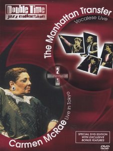 

MANHATTAN TRANSFER, THE / MCRAY, CARMEN - Vocalese Live / Live In Tokyo, 1 DVD