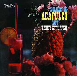 Teddy Stauffer: Holiday in Acapulco