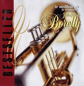 

Jean-Claude Borelly: Meilleur De La Trompette Vol 1