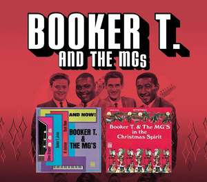 Booker T & The Mg\'s: And Now & In the Christmas Spirit