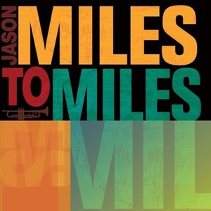 Jason Miles: Miles To Miles