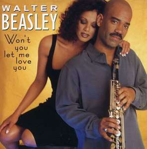 Walter Beasley ?– Won't You Let Me Love You