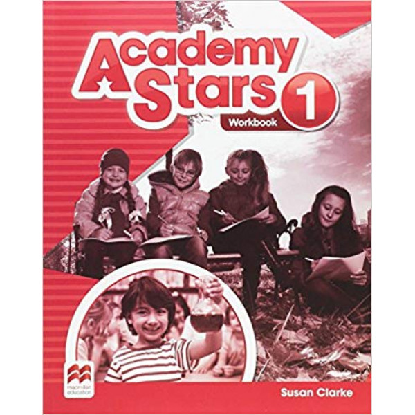 

Academy Stars. Level 1. Workbook. Susan Clarke