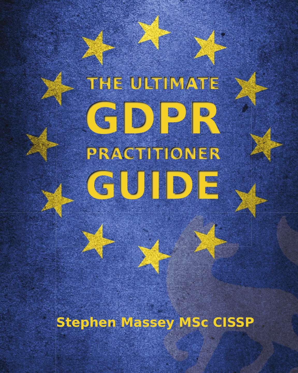 

The Ultimate GDPR Practitioner Guide