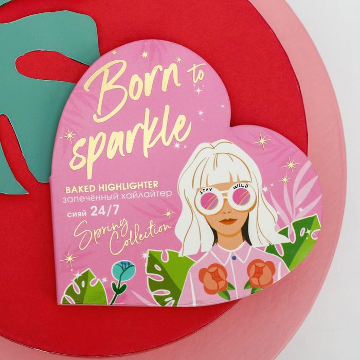 

Запеченный хайлайтер "Born to sparkle", GRL PWR