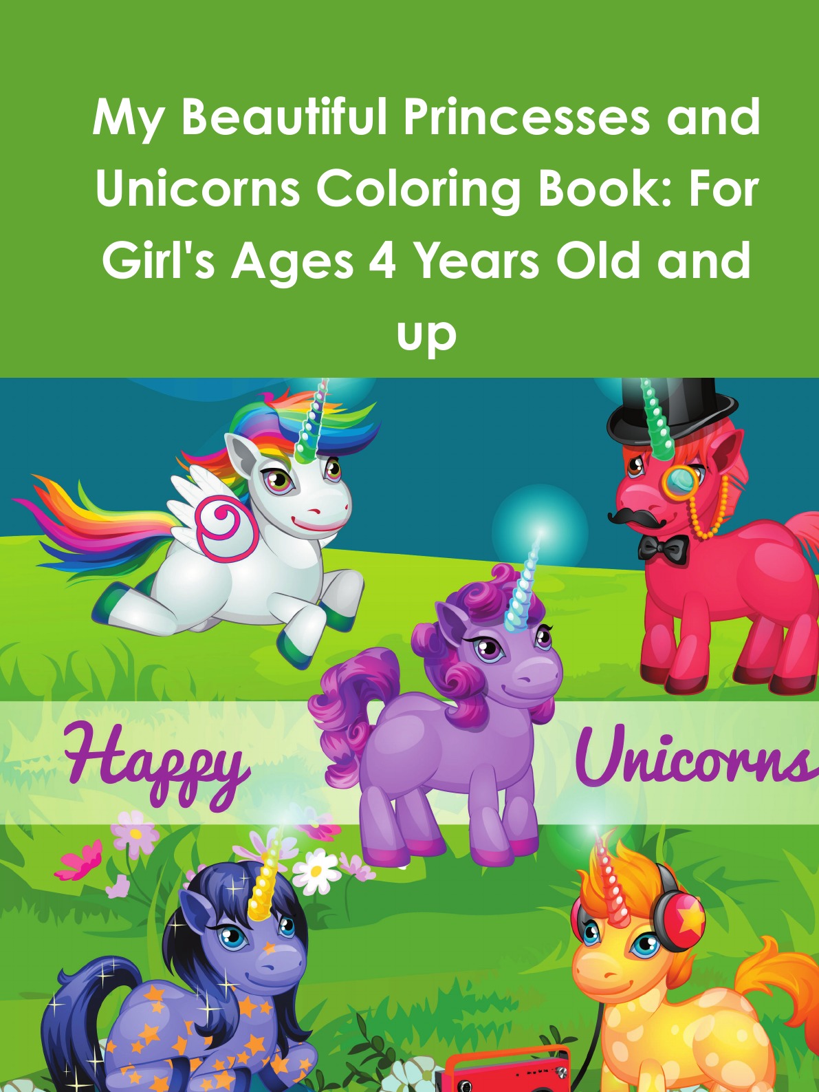 

My Beautiful Princesses and Unicorns Coloring Book