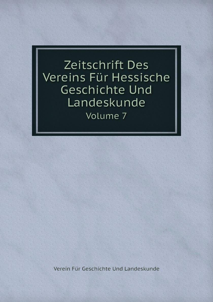 

Zeitschrift Des Vereins Fur Hessische Geschichte Und Landeskunde