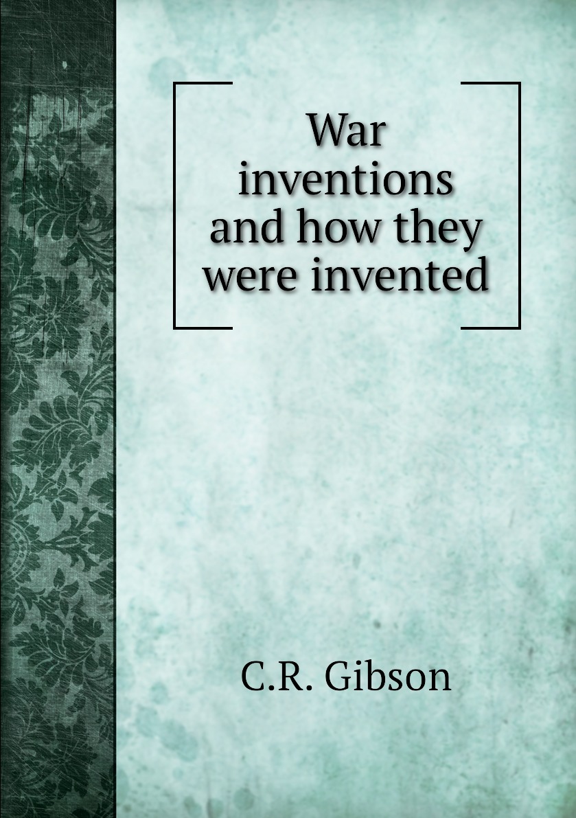 

War inventions and how they were invented