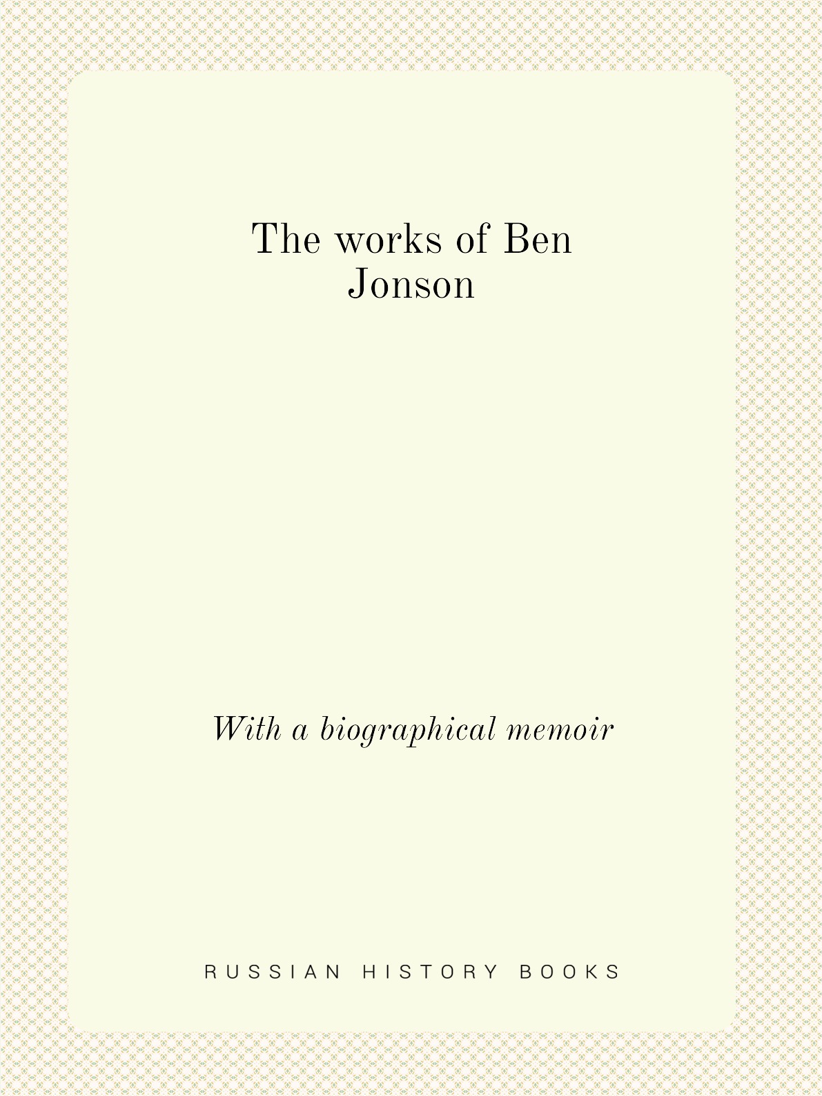 

The works of Ben Jonson
