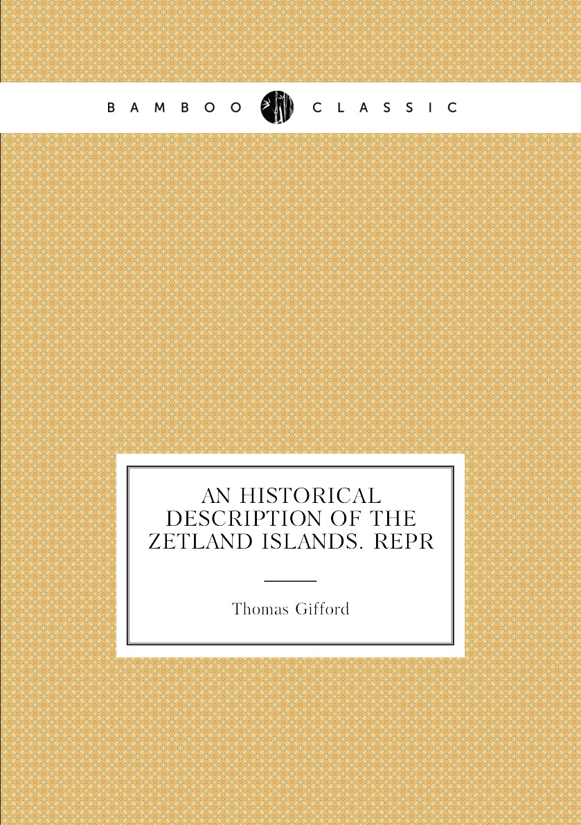 

An Historical Description of the Zetland Islands. Repr