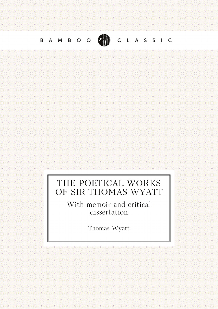 

The poetical works of Sir Thomas Wyatt