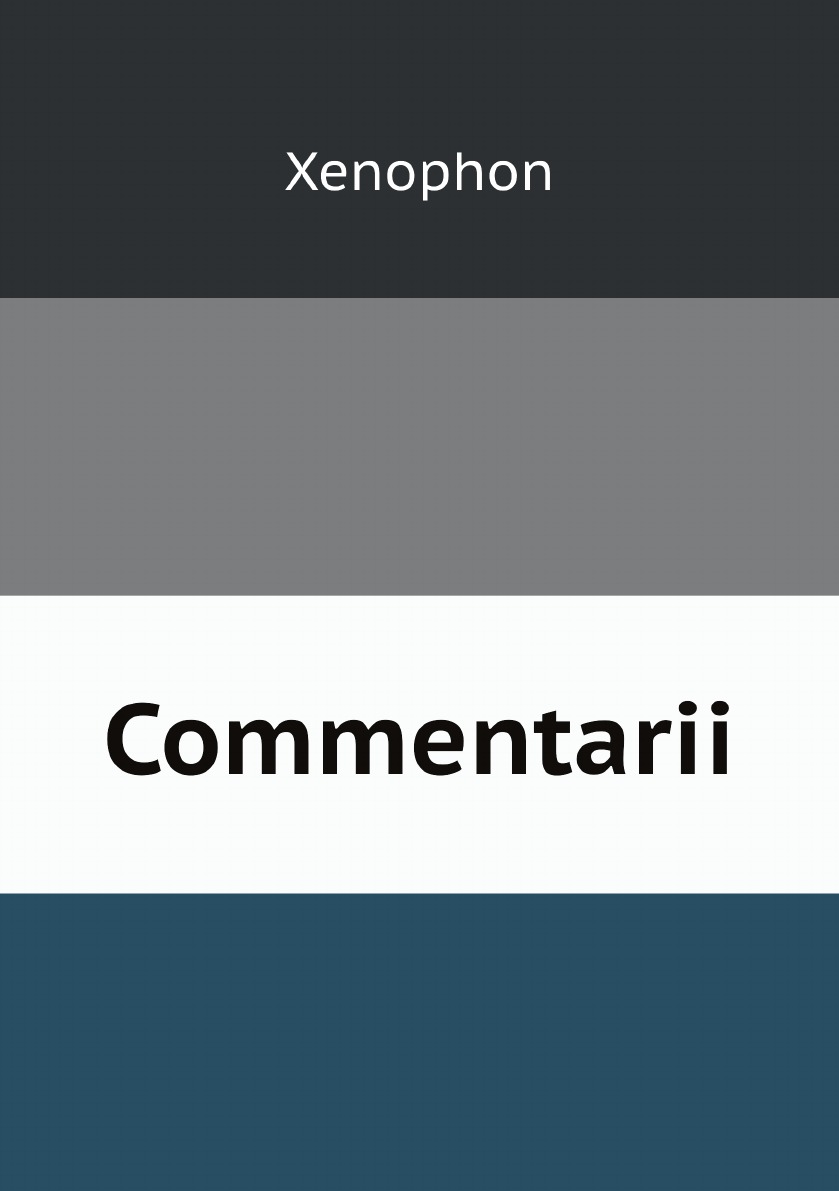 

Xenophontis. Commentarii