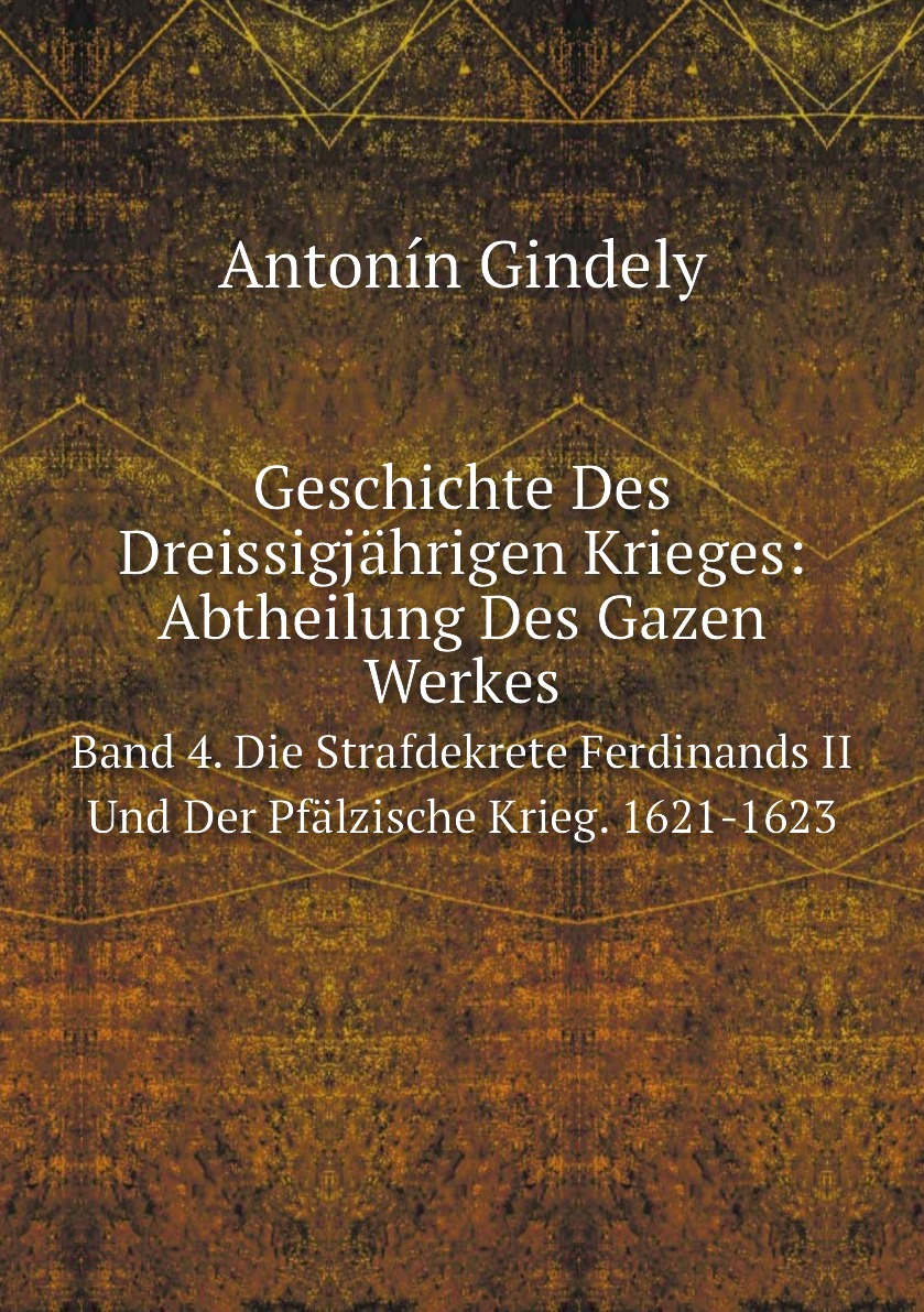 

Geschichte Des Dreissigjahrigen Krieges: Abtheilung Des Gazen Werkes